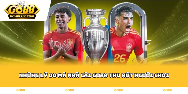 Những lý do mà nhà cái Go88 thu hút người chơi