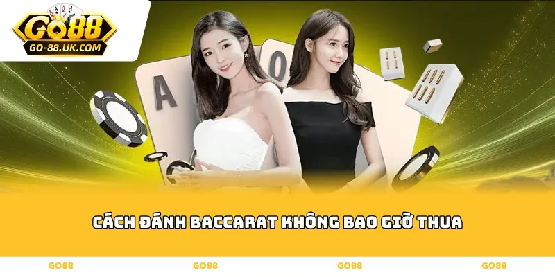 cách đánh baccarat không bao giờ thua
